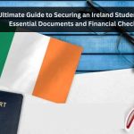 Ultimate Guide to Securing an Ireland Student Visa: Essential Documents and Financial Checklist