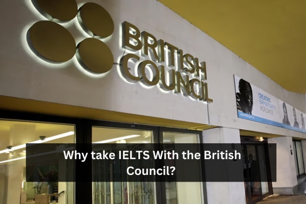 Why Take IELTS With the British council