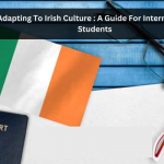 Adapting To Irish Culture : A Guide For International Students