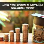 Saving Money On Living In Europe As An International Student