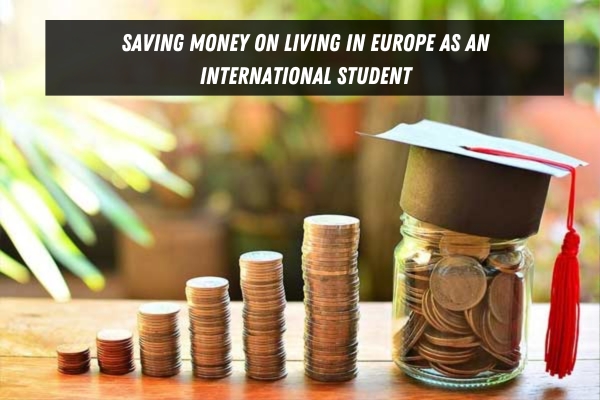 Saving Money On Living In Europe As An International Student