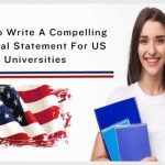 How To Write A Compelling Personal Statement For US Universities