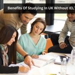 Benefits of Studying in UK Without IELTS