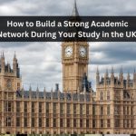 How to Build a Strong Academic Network During Your Study in the UK