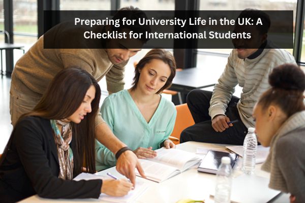 Preparing for University Life in the UK: A Checklist for International Students