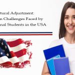 Cultural Adjustment: Common Challenges Faced by International Students in the USA