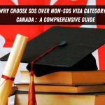 WHY CHOOSE SDS OVER NON-SDS VISA CATEGORY IN CANADA : A COMPREHENSIVE GUIDE