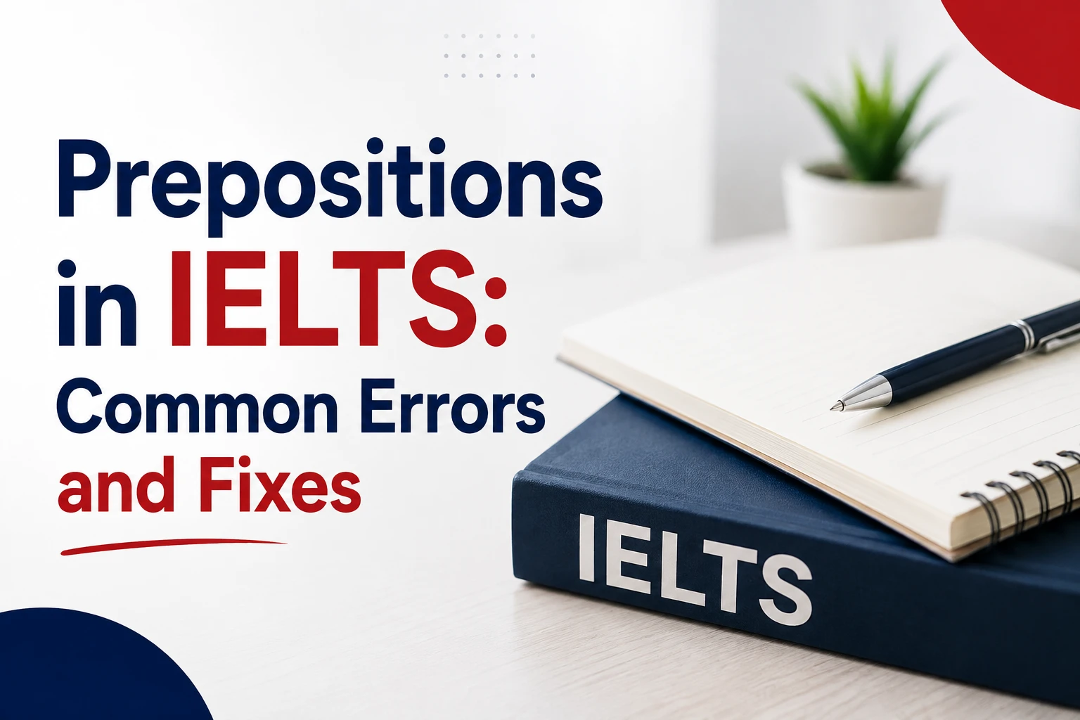 Prepositions in IELTS: Common Errors and Fixes